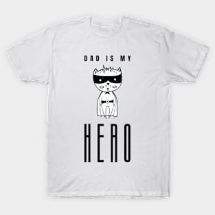 Dad is my hero T-Shirt